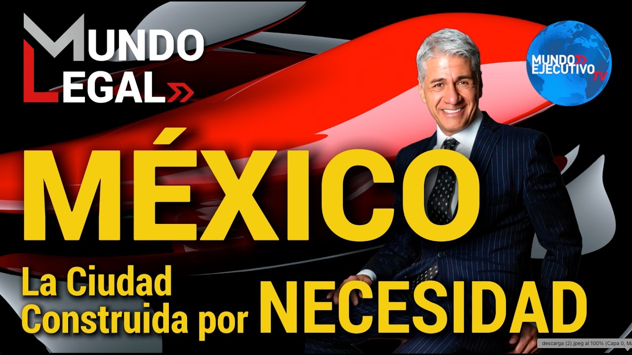 México: la ciudad construida por necesidad  l ¿El precio de la informalidad? | Mundo Legal