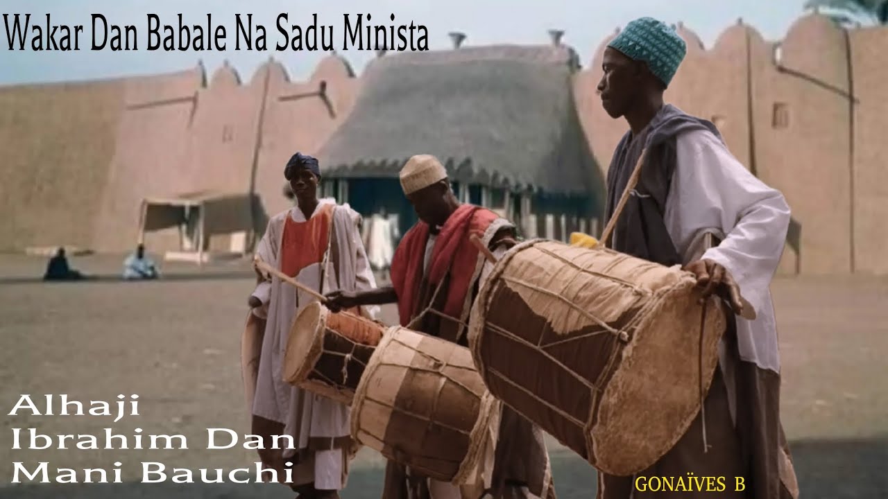 Alhaji Ibrahim Dan Mani Bauchi / Wakar Dan Babale Na Sadu Minista 