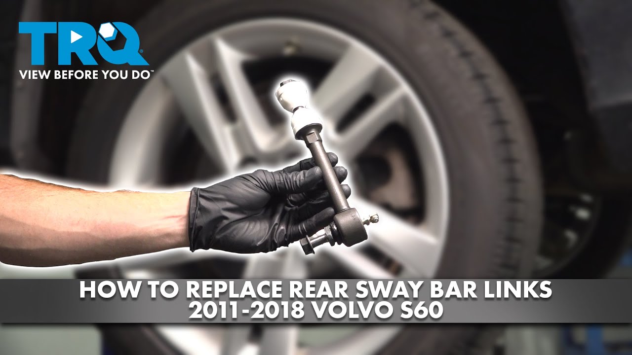 How to Replace Rear Sway Bar Links 2011-2018 Volvo S60