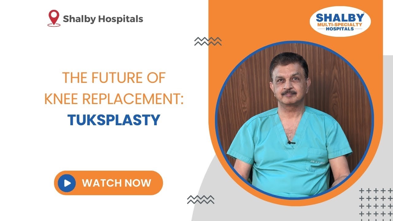 The Future of Knee Replacement: TUKSplasty by Shalby Hospitals | Dr. Vikram Shah