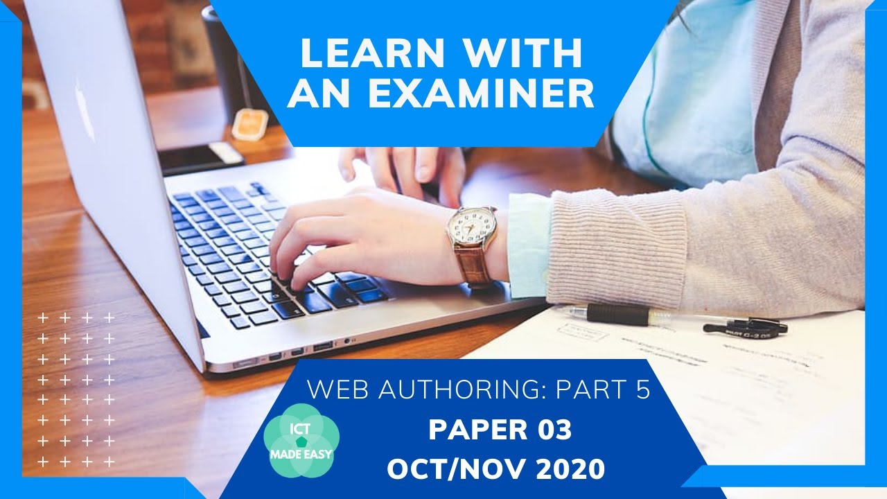 Mastering Web Authoring (Part 5): Paper 03 OCT/NOV 2020