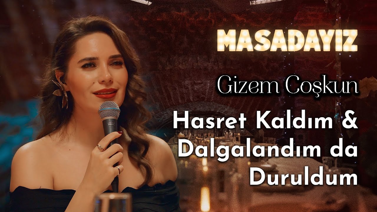 Gizem Coşkun - Hasret Kaldım & Dalgalandım Da Duruldum