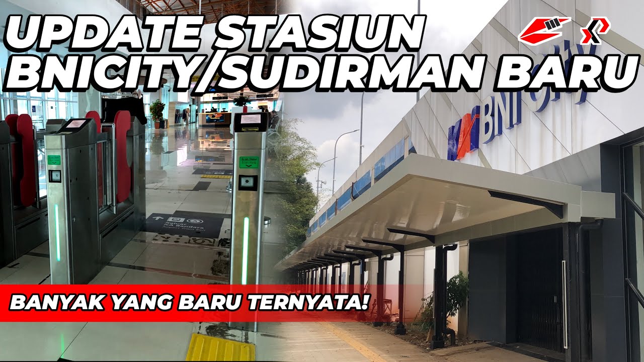 UPDATE STASIUN BNI CITY/SUDIRMAN BARU, Ternyata banyak yang baru!!!
