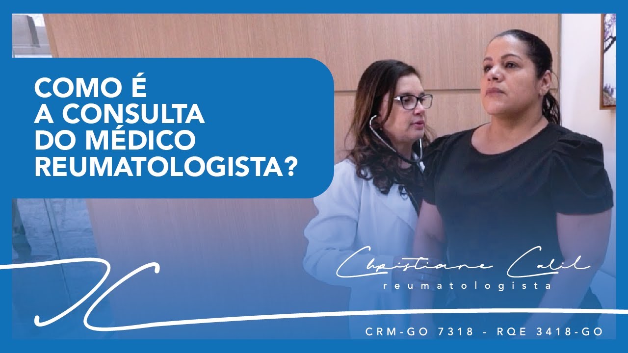 Como é a Consulta do Médico Reumatologista?