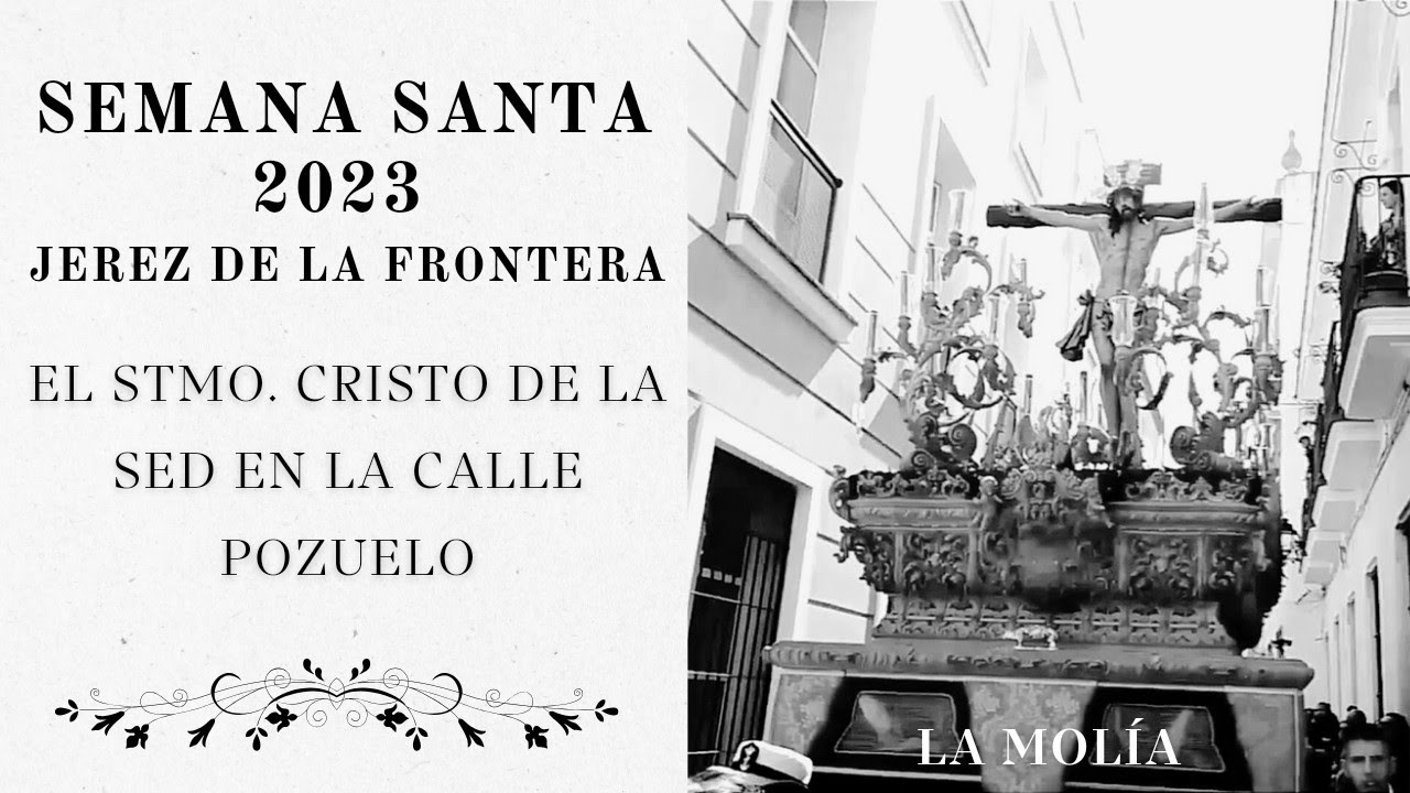 El Stmo. Cristo de la Sed en la c/ Pozuelo. Jerez de la Frontera, lunes Santo 2023.