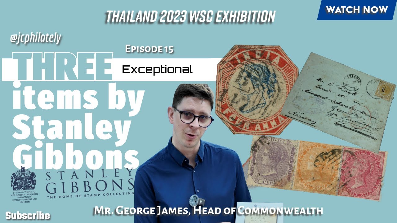 *3 Exceptional items offered by Stanley Gibbons @ Thailand 2023 WSC Exhibition - *[Episode 15]*