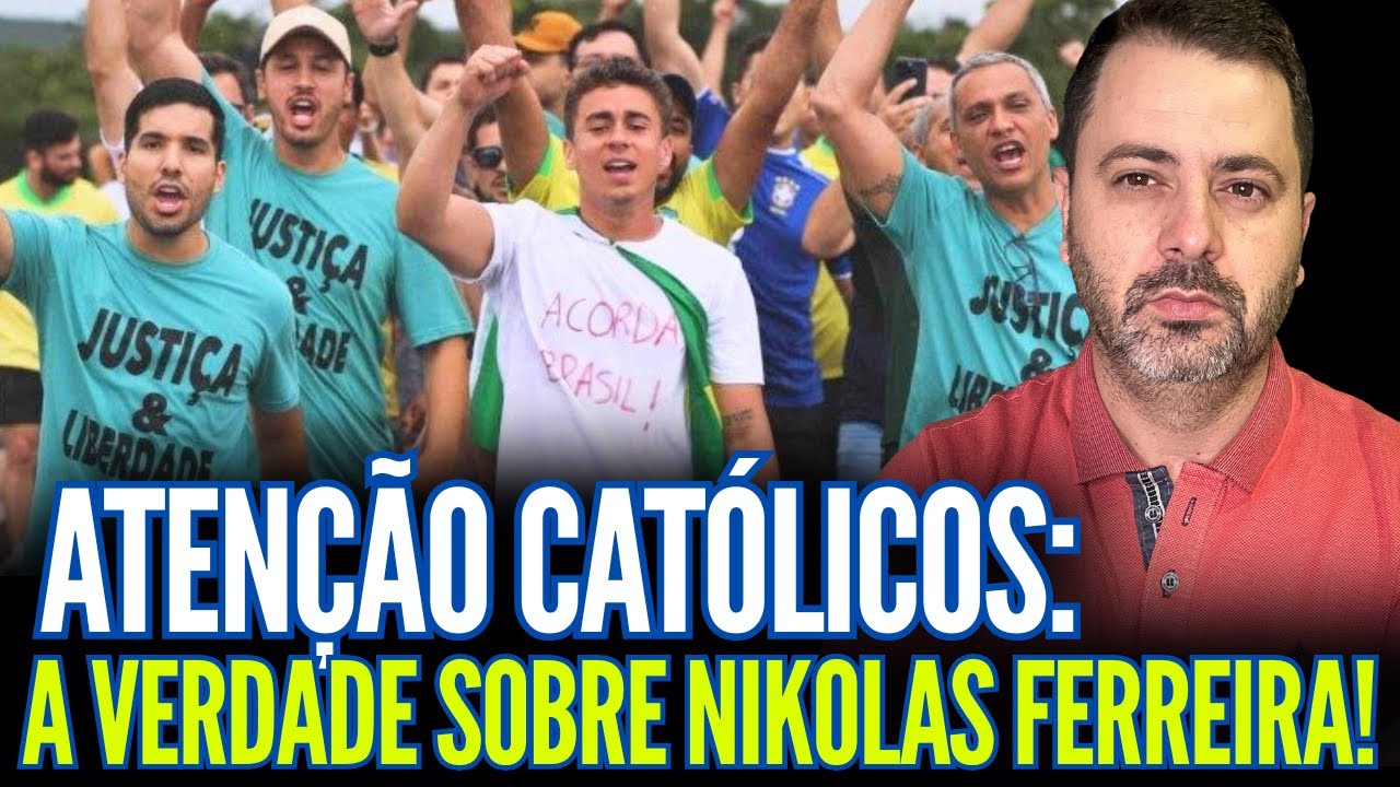 ATENÇÃO CATÓLICOS: A VERDADE SOBRE NIKOLAS FERREIRA!