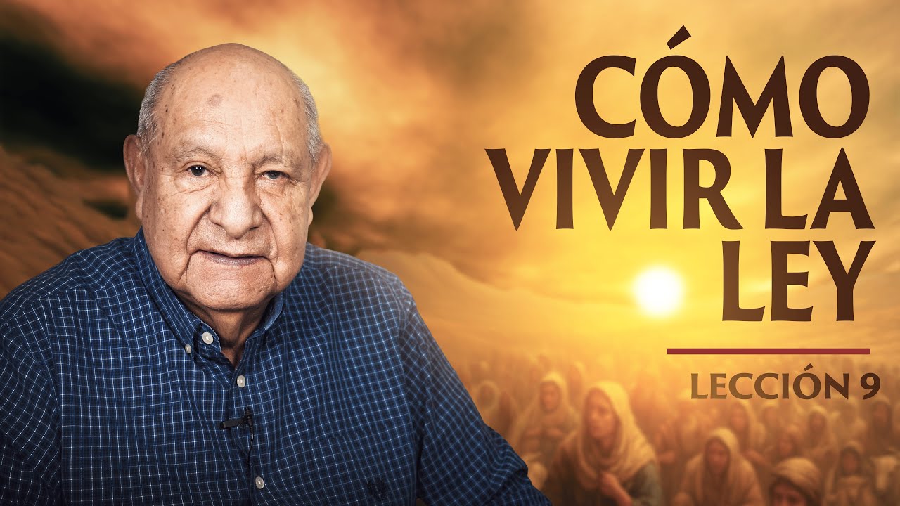 Pr. Bullón - Lección 9 - Cómo Vivir la Ley