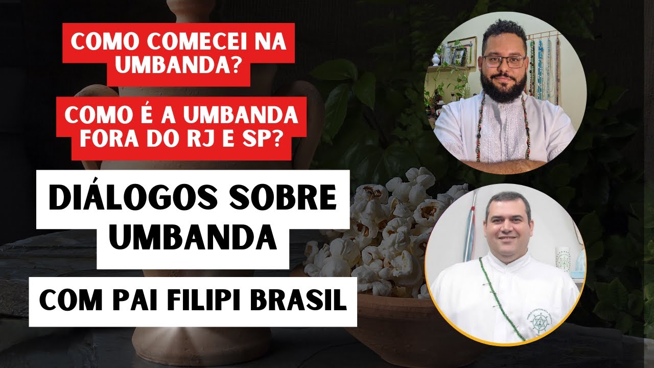 Diálogos sobre Umbanda com Pai Filipi Brasil do  Templo Espiritualista Aruanda