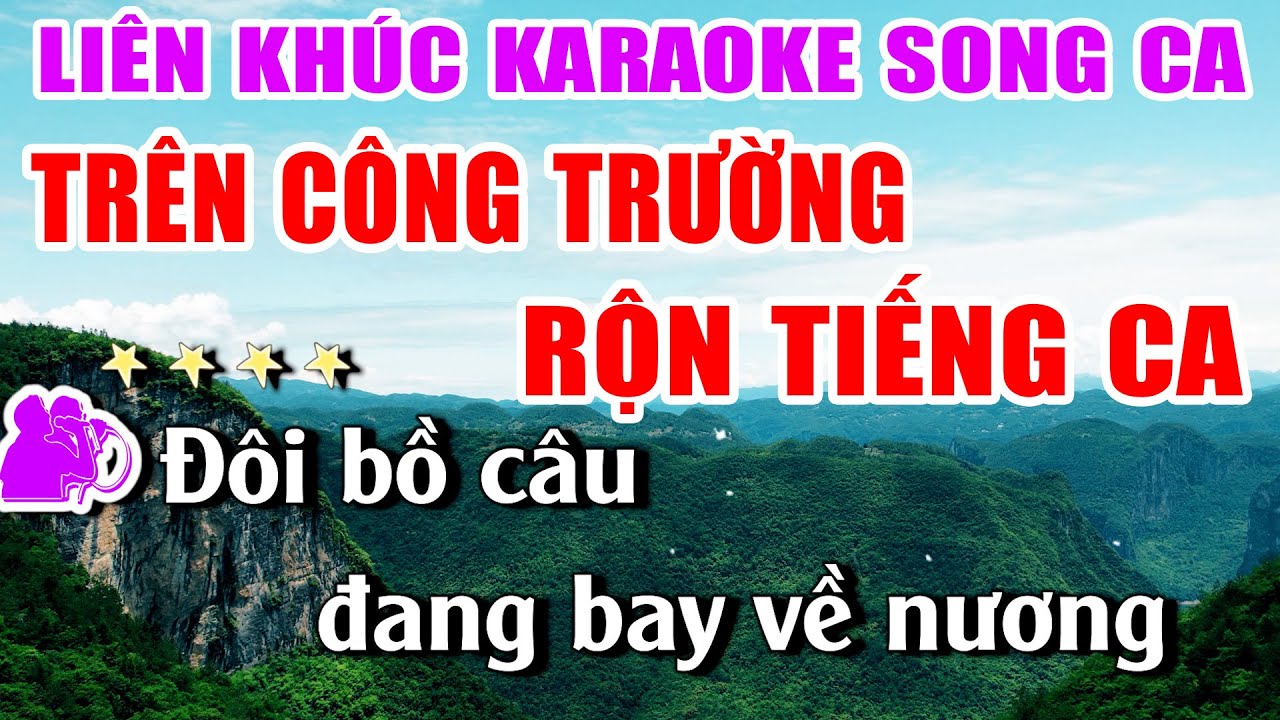 Karaoke Liên Khúc Song Ca Nhạc Sống Dễ Hát Nhất - Trên Công Trường Rộn Tiếng Ca...