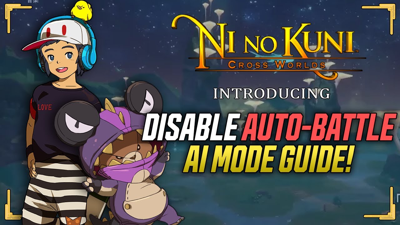 How to Disable Auto-Battle & AI Mode Guide! - Ni no Kuni: Cross Worlds Guide