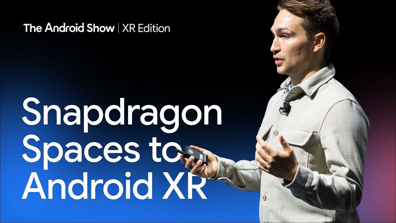 XR Journey: From Snapdragon Spaces to Android XR