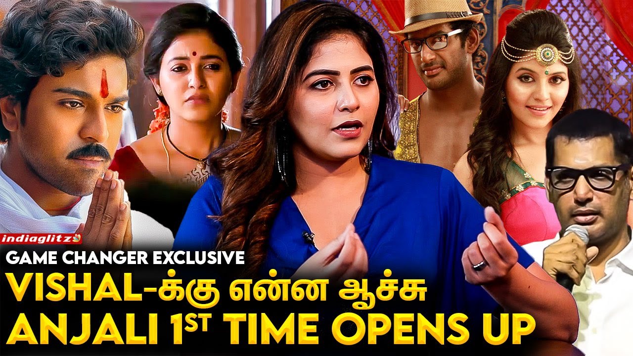 Shooting-ல ஒழுங்கா சாப்பிடல 😪 Anjali 1st Time Reveals | Game Changer Interview, Ram Charan, Vishal