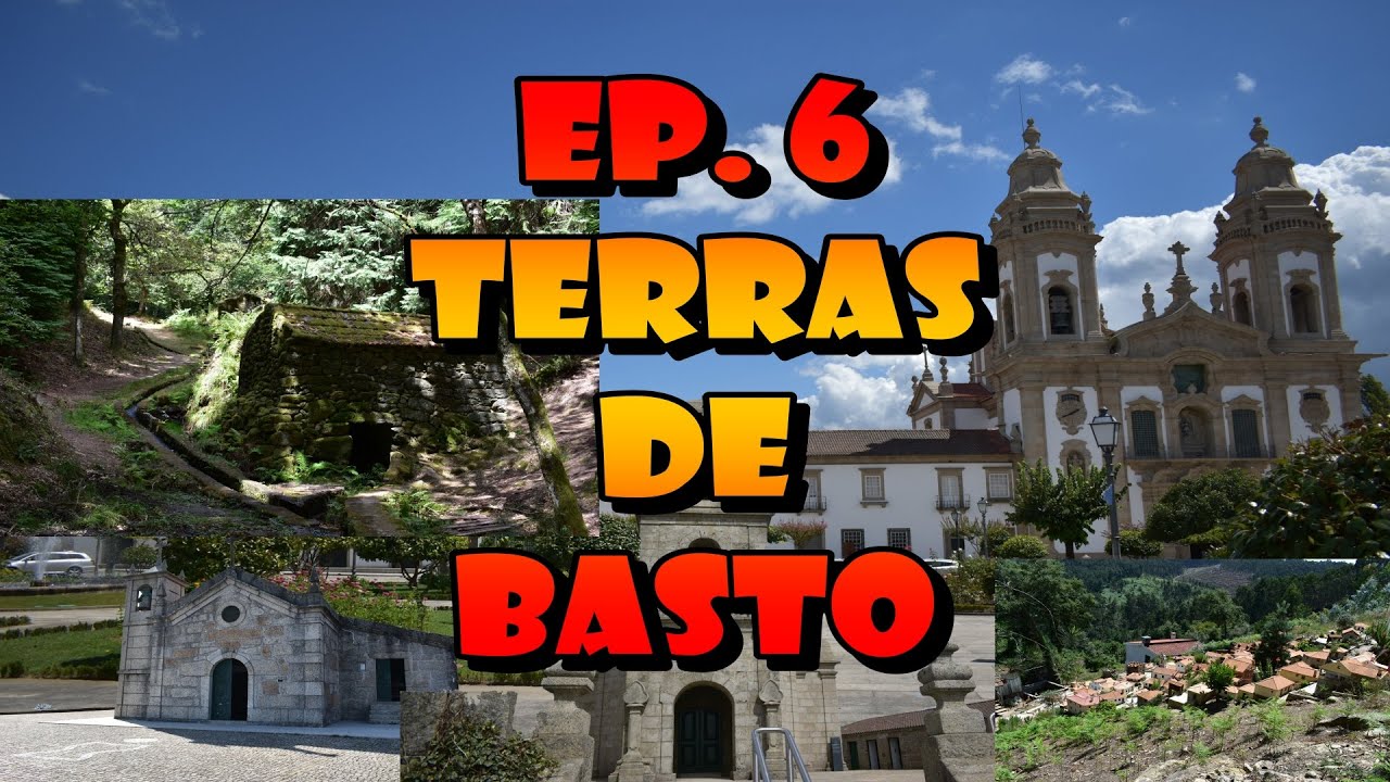 Episódio 6 - Terras de Basto