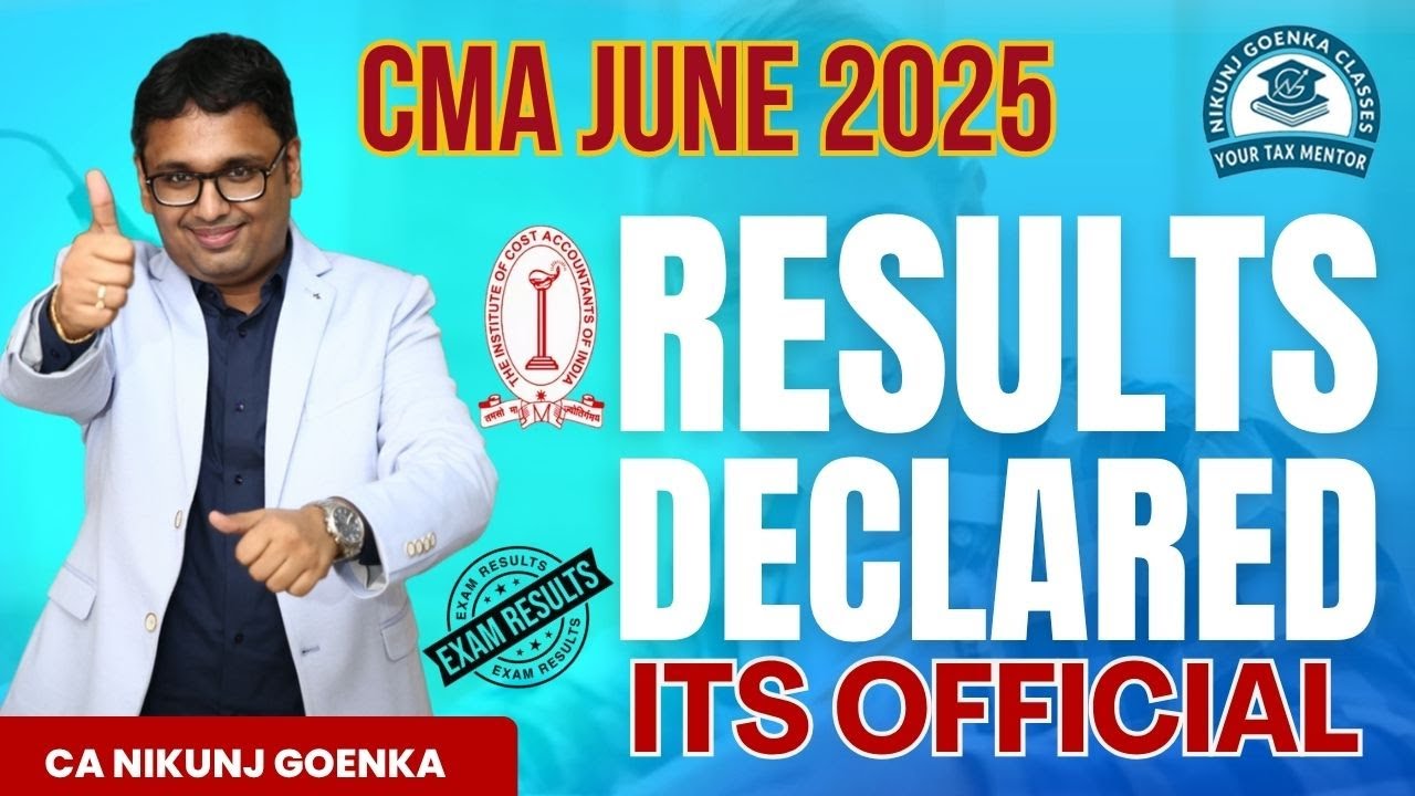 CMA Inter & Final June 2025 Results Declared | Its Official | All the Best | CA Nikunj Goenka