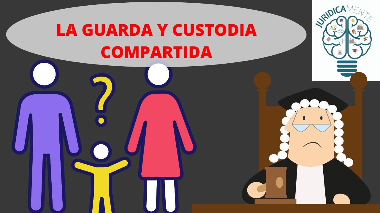 LA GUARDA Y CUSTODIA COMPARTIDA