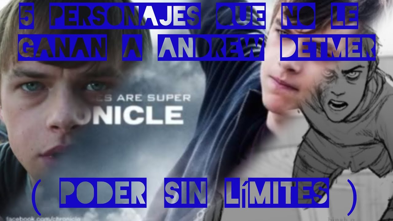 5 personajes que no le ganan a Andrew detmer ( poder sin límites ) 🩸🔥😡
