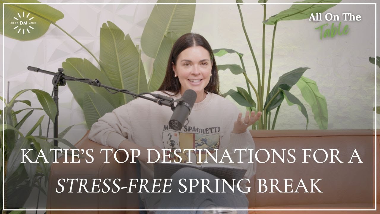 Katie's Top 5 Destinations for a Stress-Free Spring Break