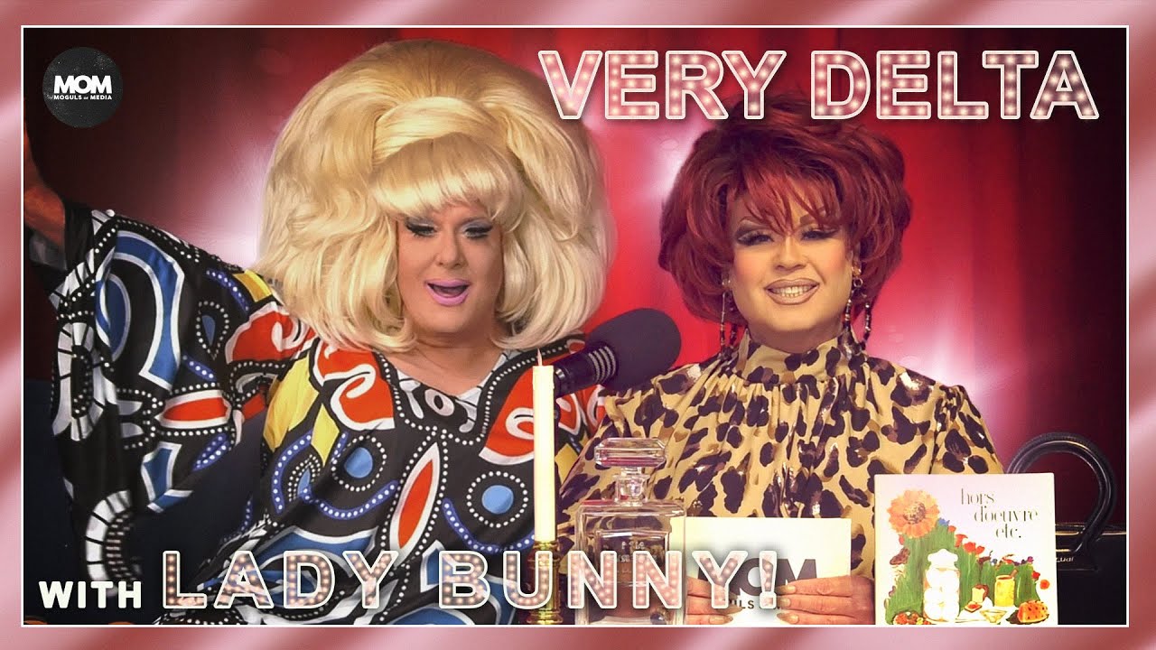Very Delta #58 with Lady Bunny: 