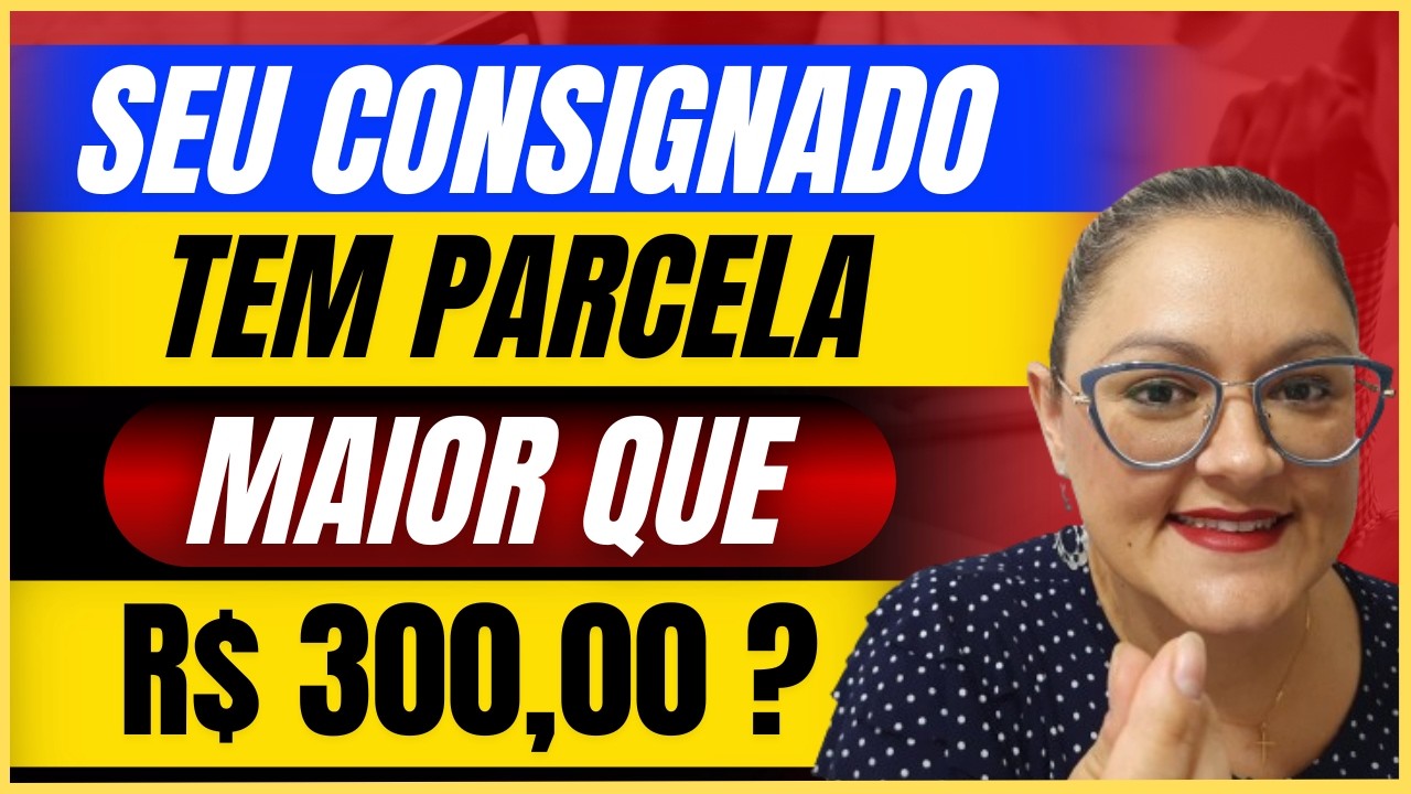 🔴 SEU CONSIGNADO INSS TEM PARCELA MAIOR QUE R$ 300,00 ? - ANIELI EXPLICA