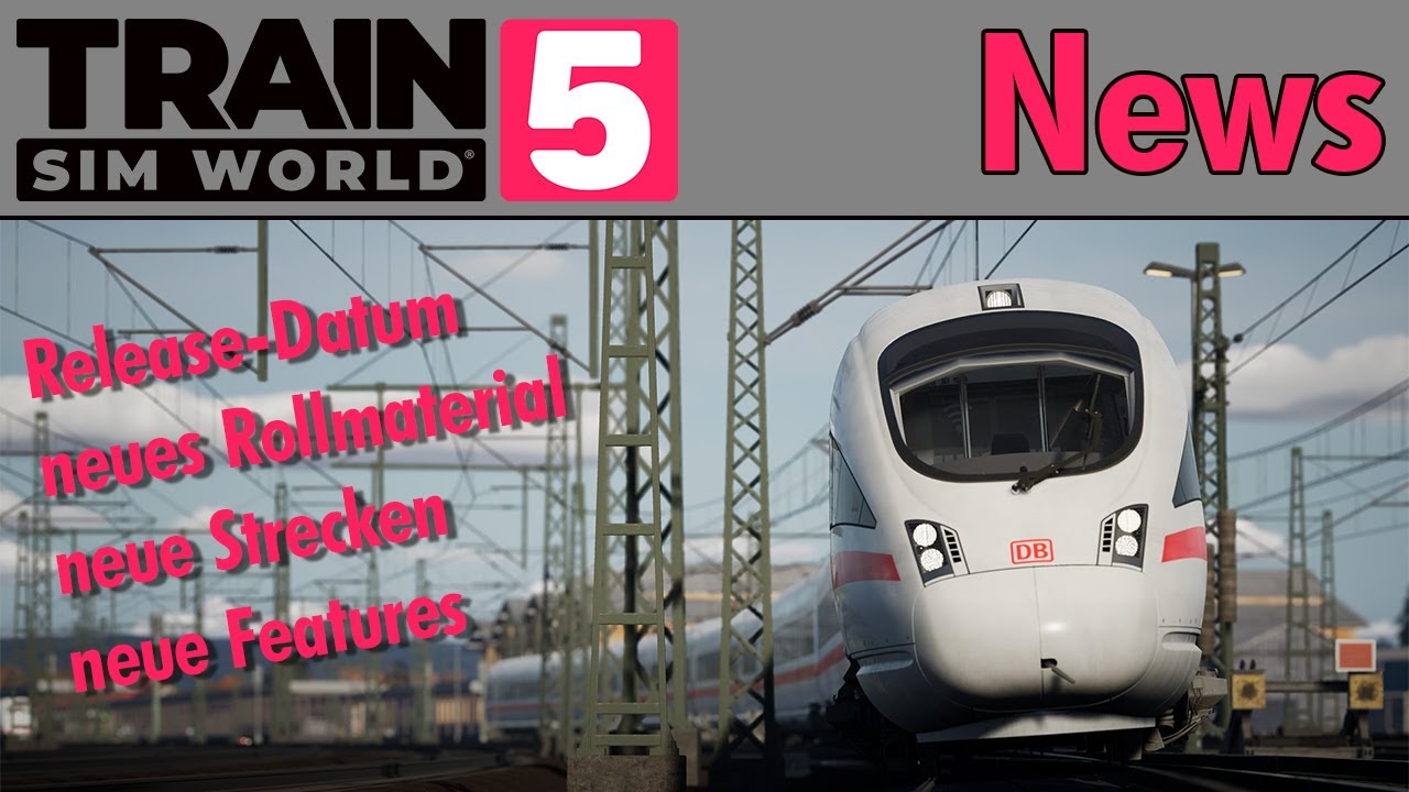 [TSW5] News: Release-Infos zu Train Sim World 5