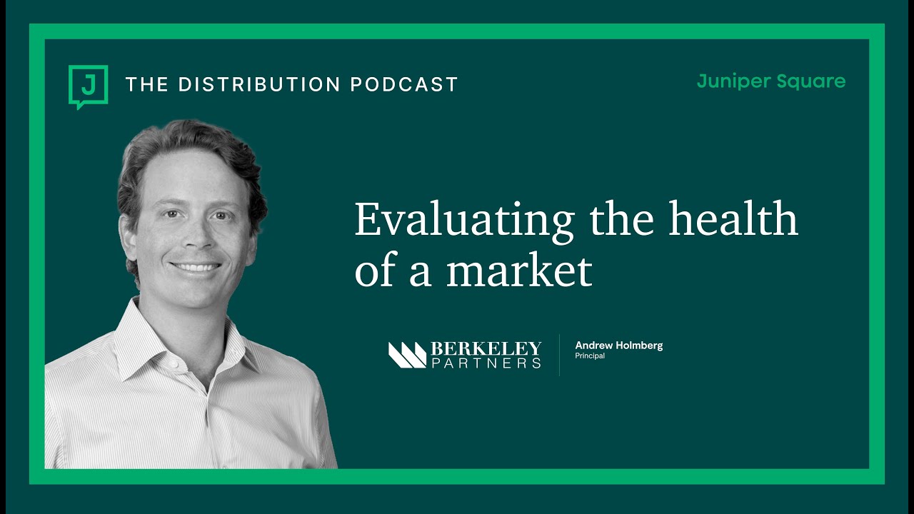 #1: Evaluating the Health of a Market - Andrew Holmberg - Principal at Berkeley Partners