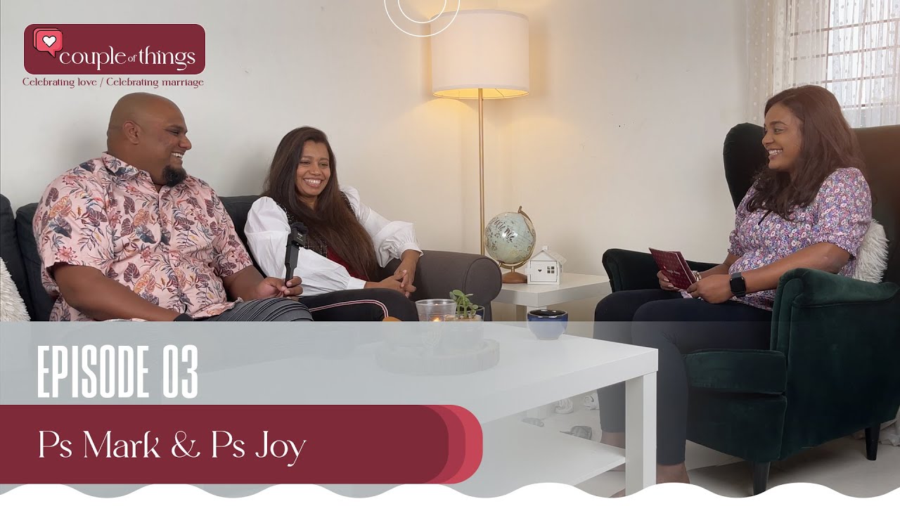 Couple of Things Episode 3 feat. Ps Mark & Ps. Joy