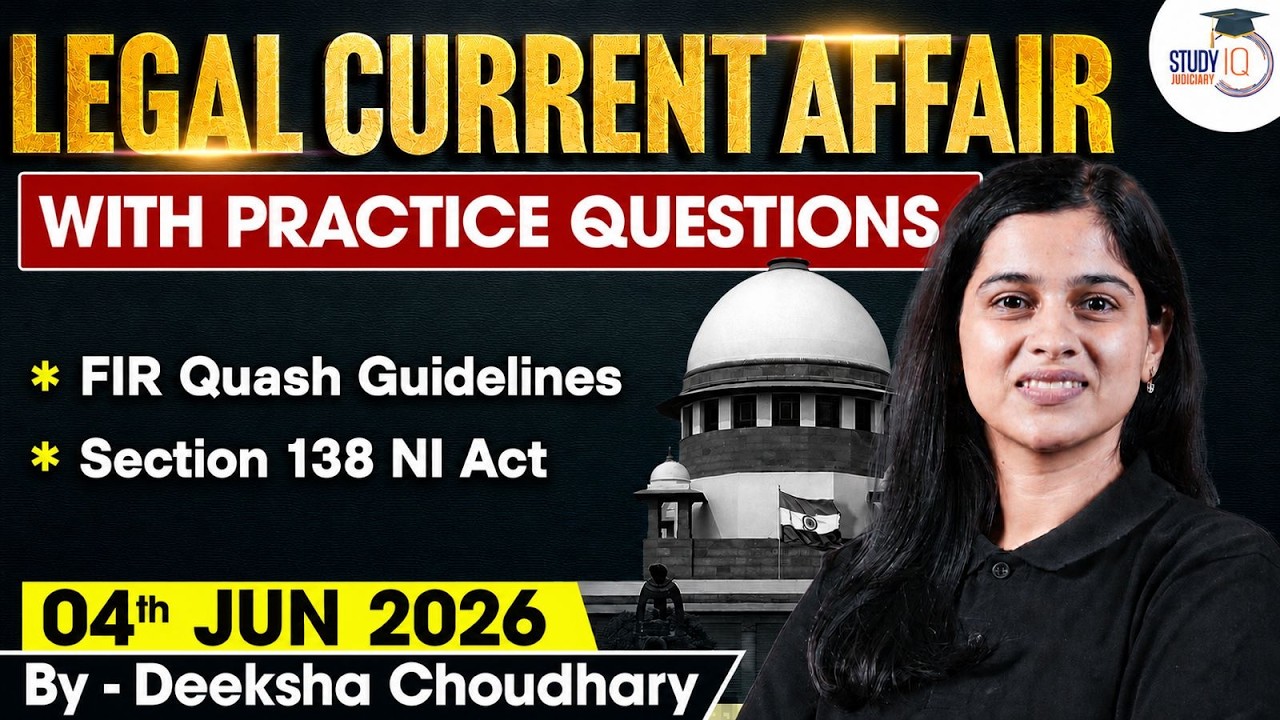 Legal Current Affairs 2026 | 04 June Detailed Analysis | Deeksha Ma'am | Studyiq Judiciary