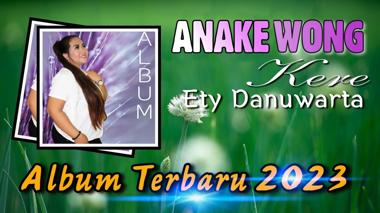 ANAKE WONG KERE - ETY DANUWARTA ( LAGU TARLING TERBARU 2023 ) NEW BIDADARI