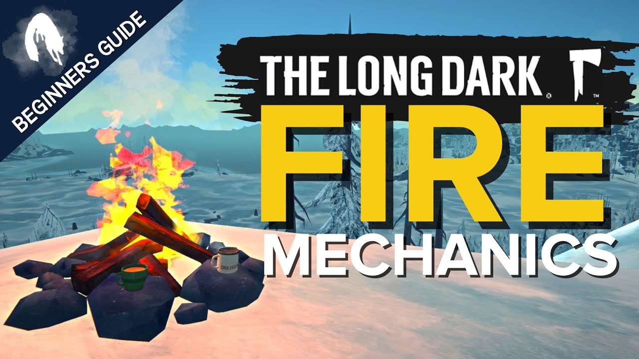 The Long Dark Fire Guide: Mastering Basic Fire Mechanics for Survival