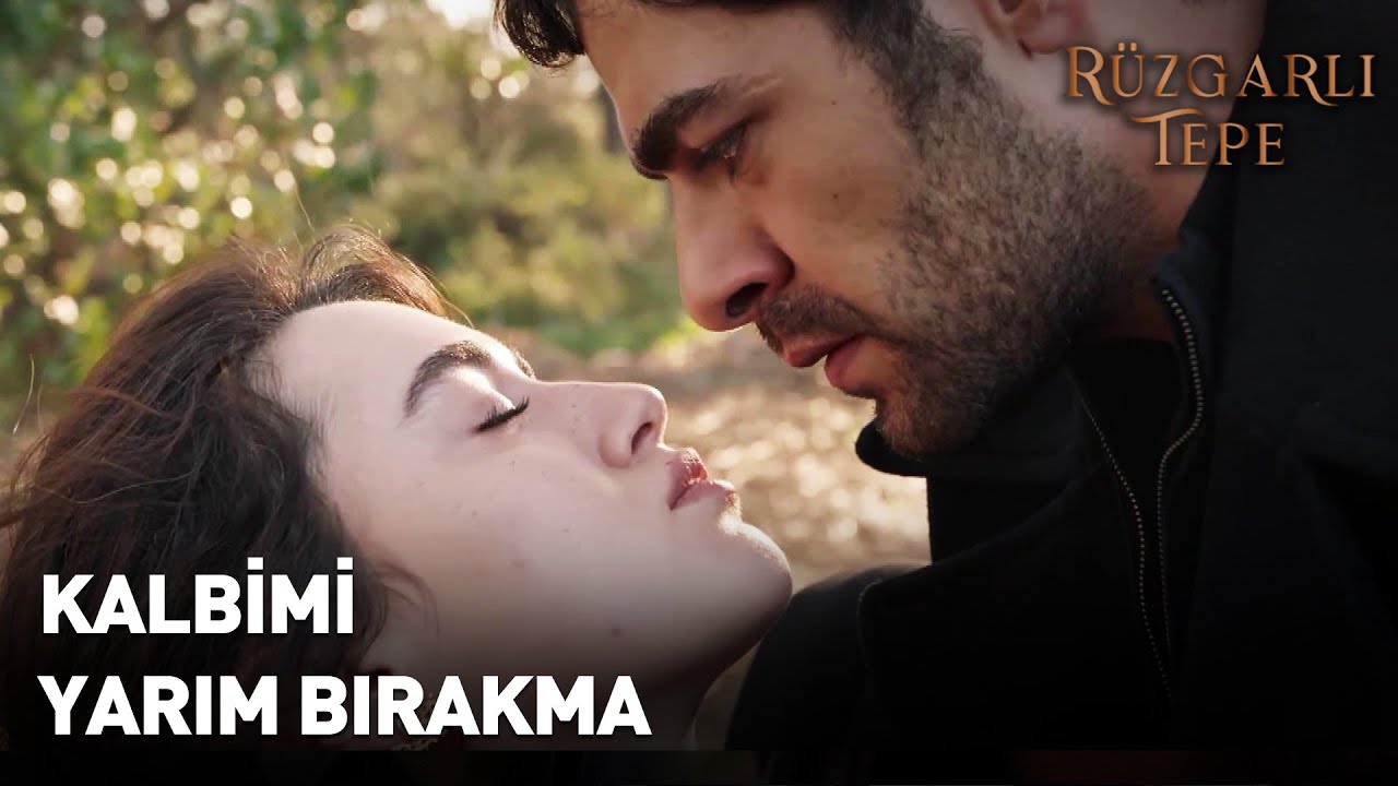 Sana Bir Şey Olursa Nasıl Atar Bu Kalp | Rüzgarlı Tepe Dizisi