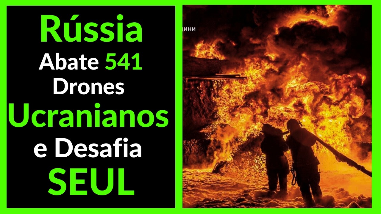 Rússia Abate 541 Drones Ucranianos e Desafia SEUL + Chade Fecha Fronteira com Sudão