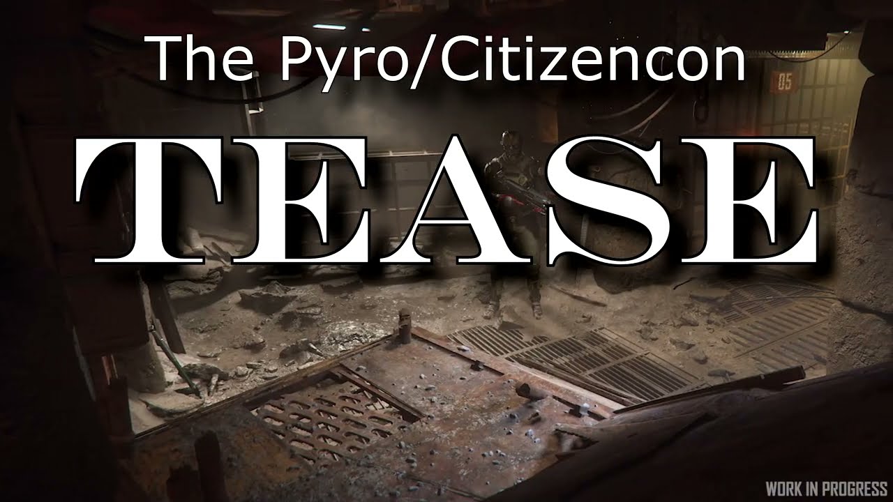 Star Citizen: The Pyro/Citizencon Tease