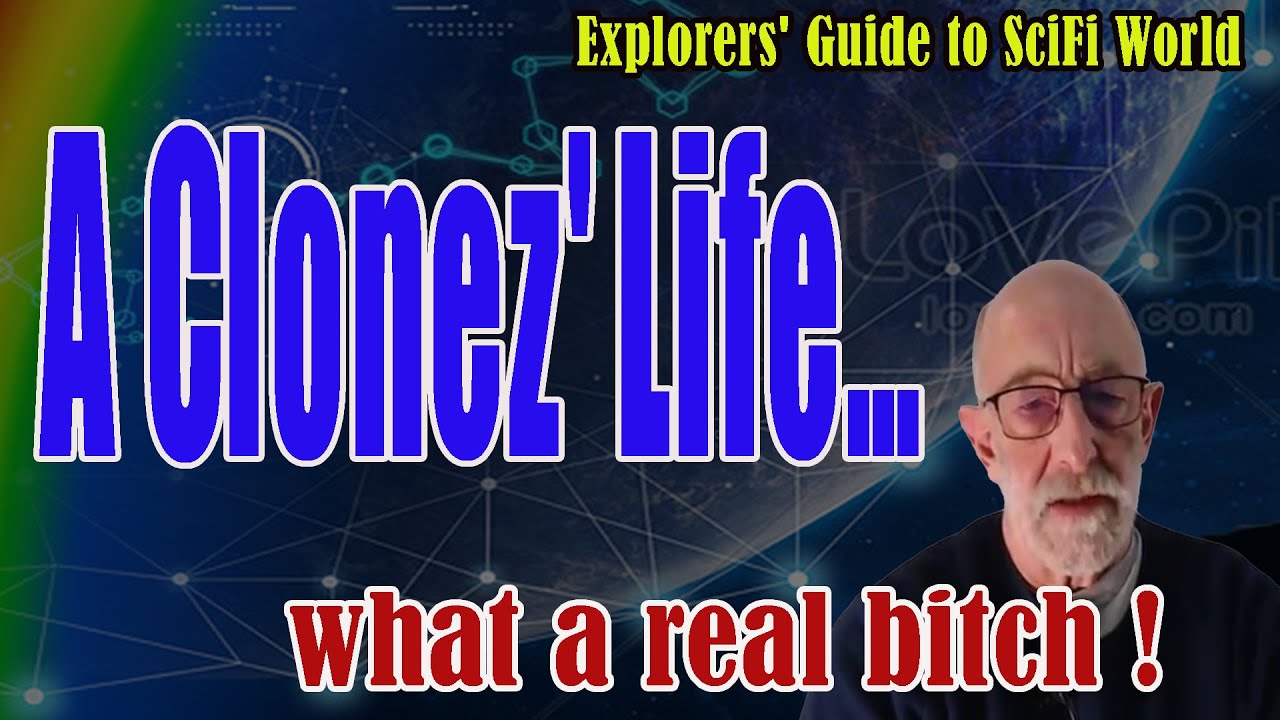A /Clonez'/ Life... CLIF HIGH EXPLORERS' GUIDE TO SCIFI WORLD