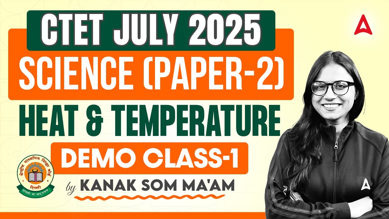 CTET July 2025 | CTET Science Paper 2 Heat & temperature ( Demo Class 1 ) | By Kanak Ma'am
