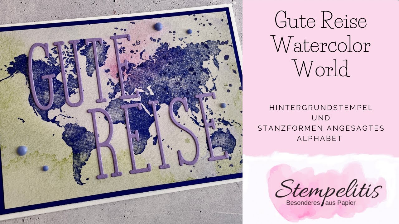 Watercolor World | Karte mit Hintergrundstempel Weltkarte von Stampin' Up! | Tipps & Tricks