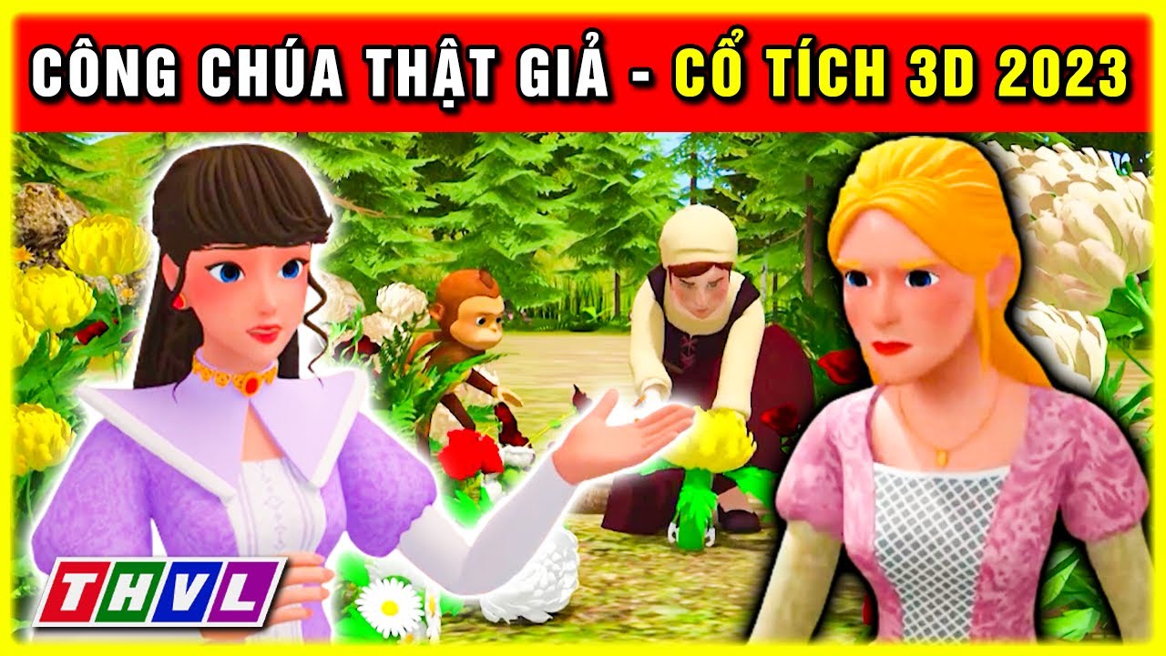 CÔNG CHÚA THẬT CÔNG CHÚA GIẢ trọn bộ | Cổ tích 3D 2023 mới nhất | Truyện cổ tích Việt Nam hay nhất 🎭