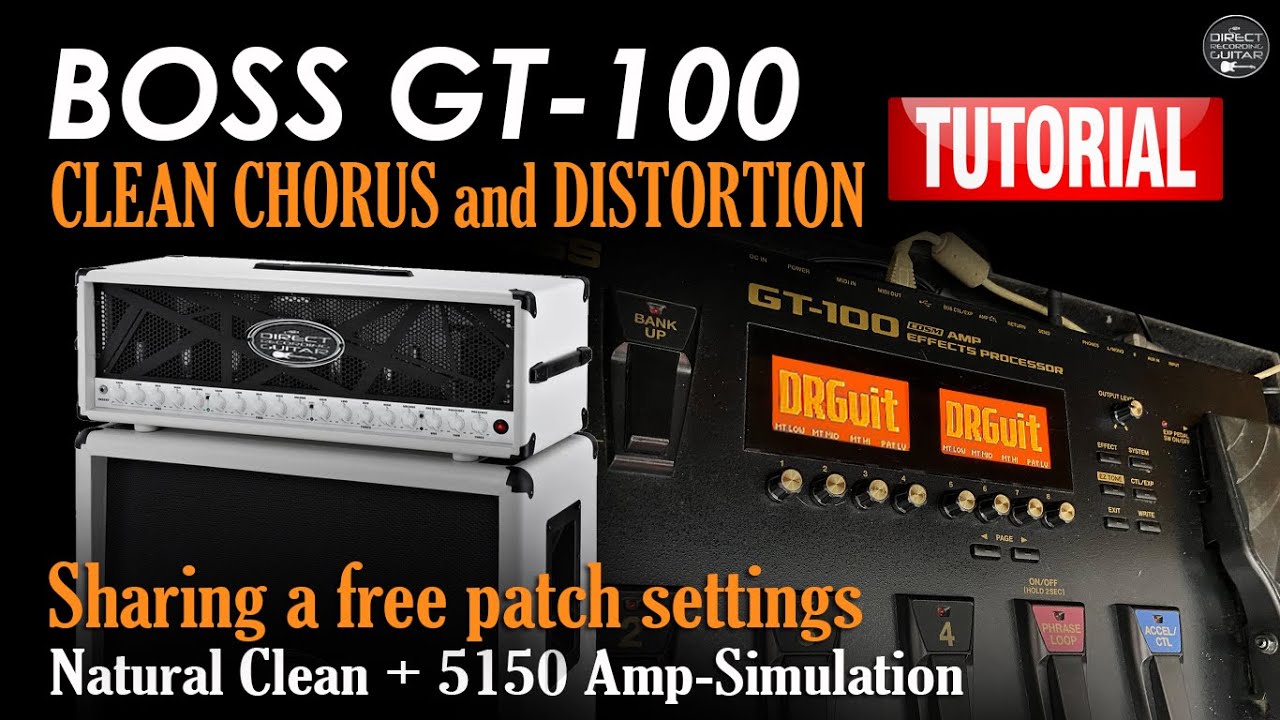 BOSS GT 100 CLEAN CHORUS and DISTORTION 5150 FREE Settings