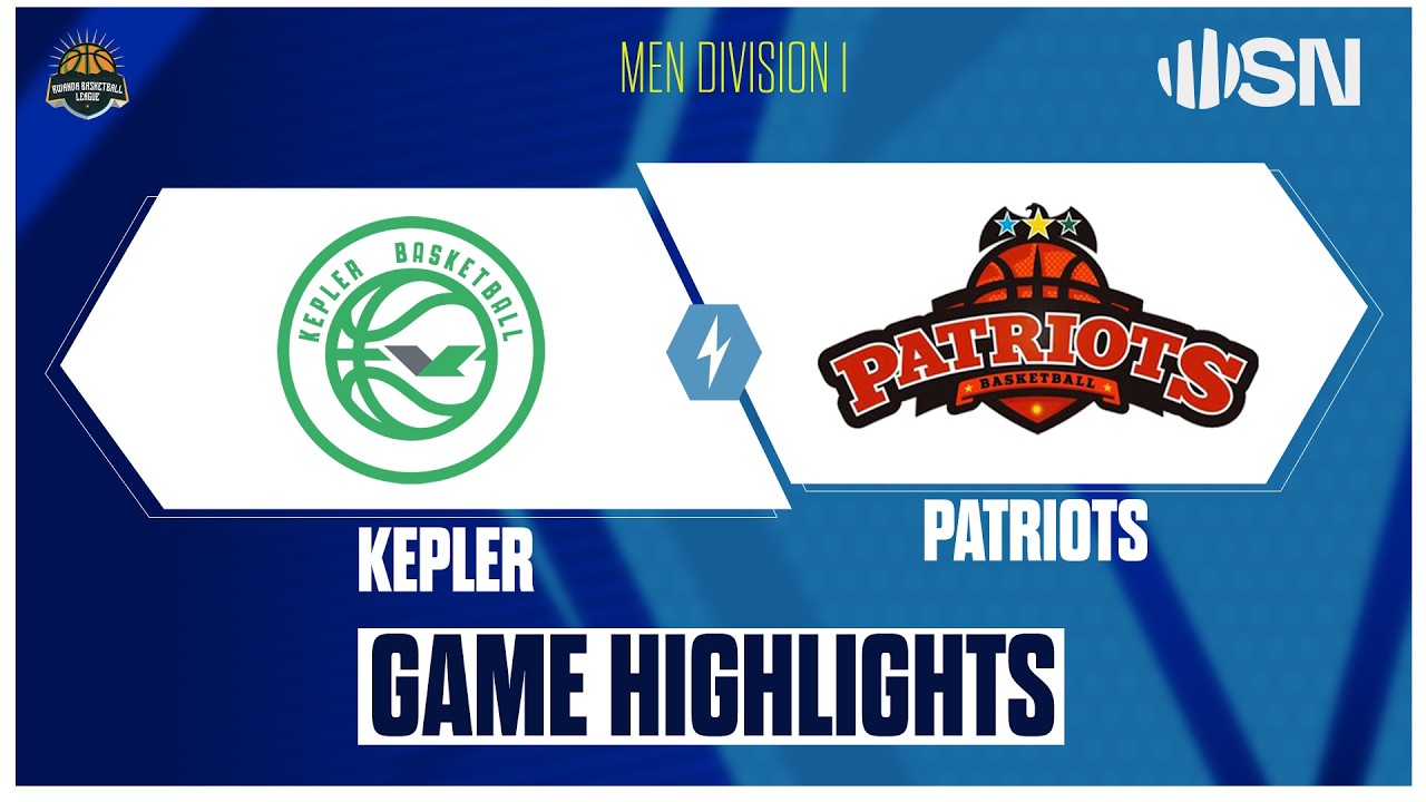 KEPLER Vs PATRIOTS | Rwanda Men's Division One Basketball Full Game Highlights - 4th March