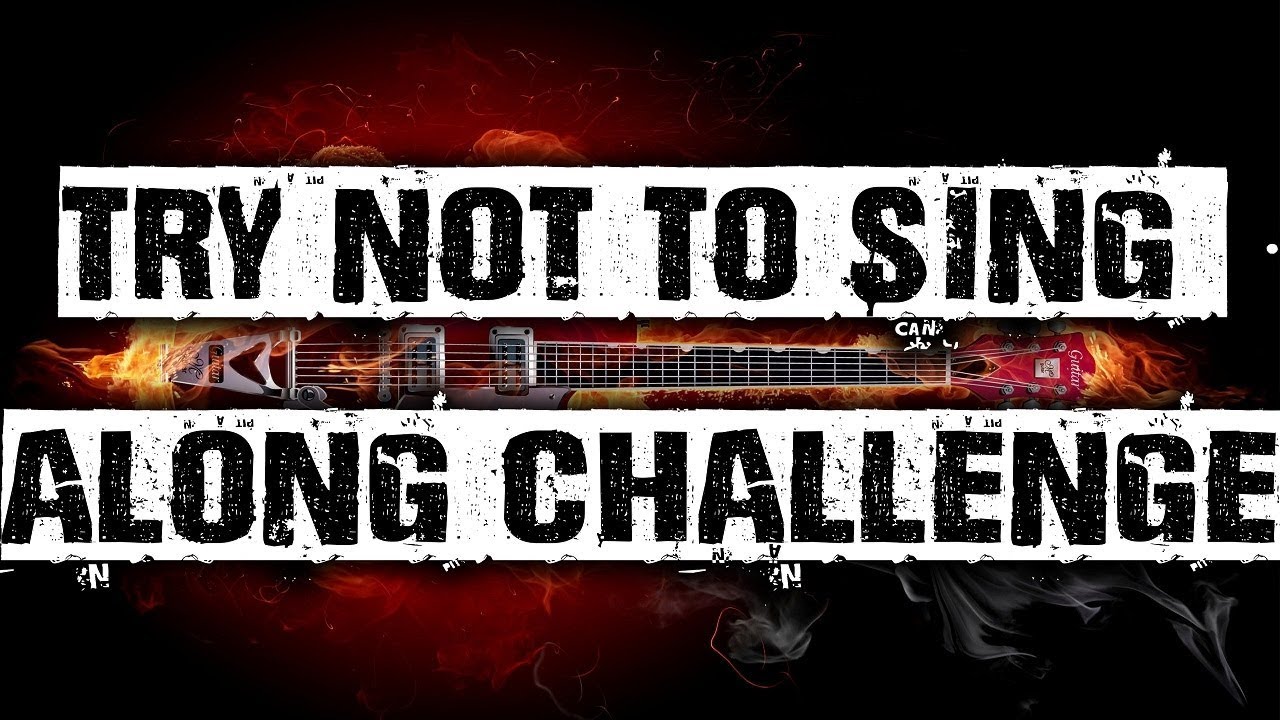 Try Not To Sing Along (ROCK,EMO,METAL) part 3
