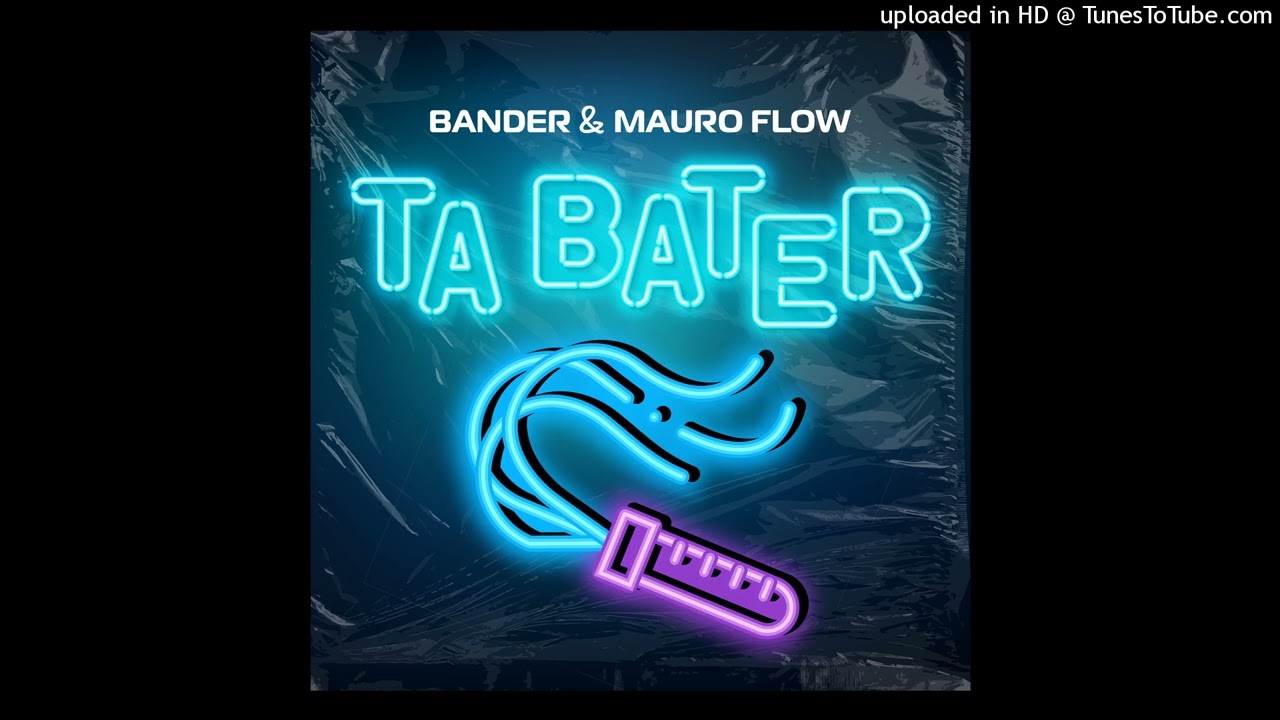 BANDER X MAURO FLOW - TA BATER (KOMPA)