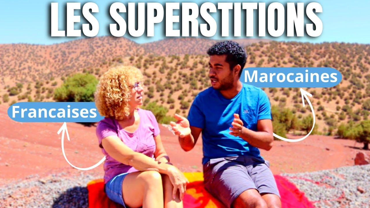 134-Différences culturelles : Les superstitions Marocaines et Françaises