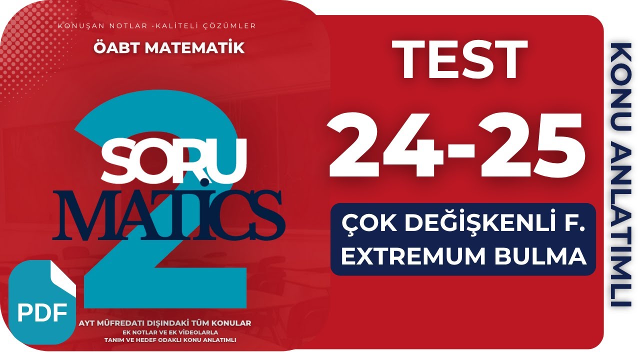 TEST 24-25 / ÇOK DEĞİŞKENLİ F. EXTREMUM BULMA METODLARI / SORUMATİCS 2 /ÖABT MATEMATİK