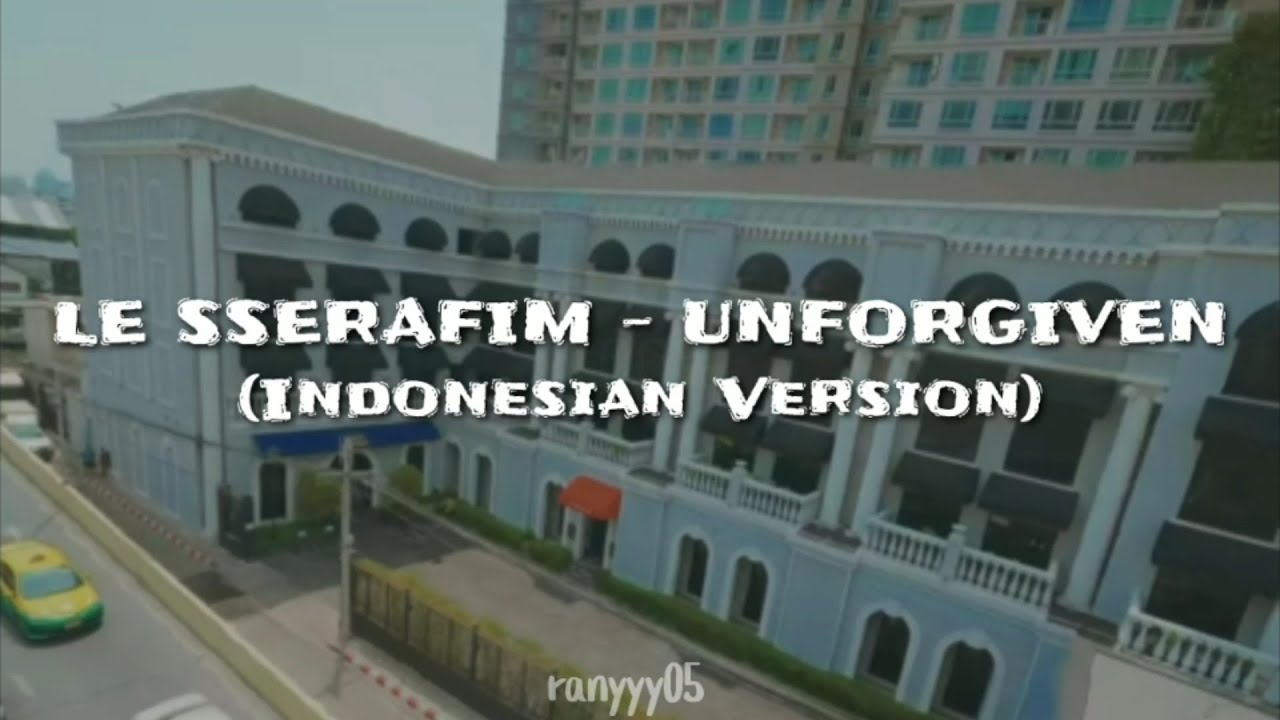LE SSERAFIM - UNFORGIVEN (Indonesian Version)
