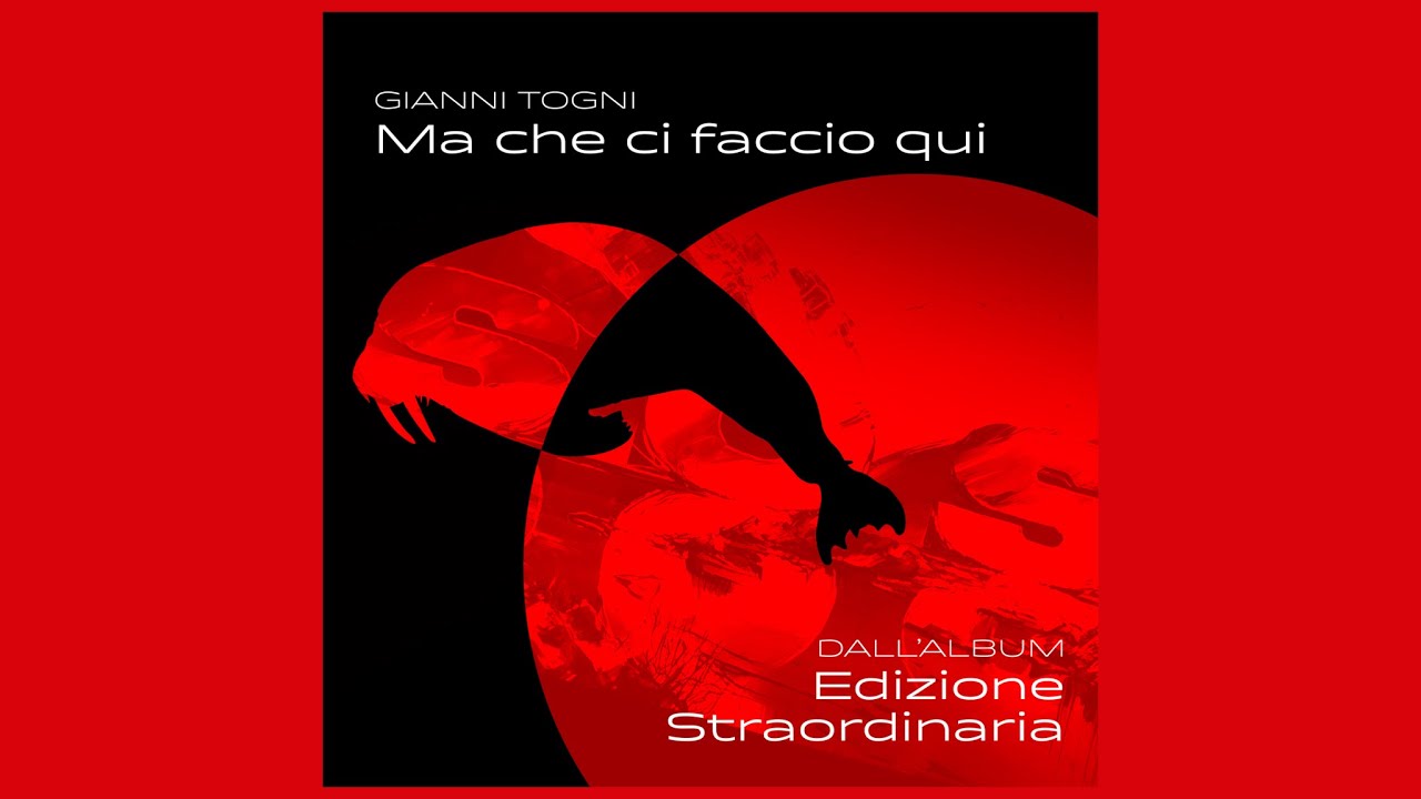 GIANNI TOGNI - Ma Che Ci Faccio Qui