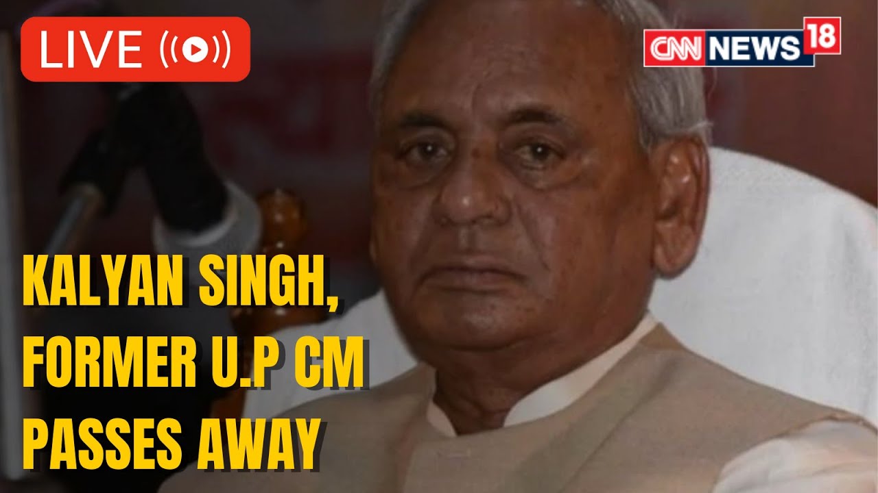 Kalyan Singh, Former UP CM Passes Away at 89 | CNN News18 Live | UP News | English News Live