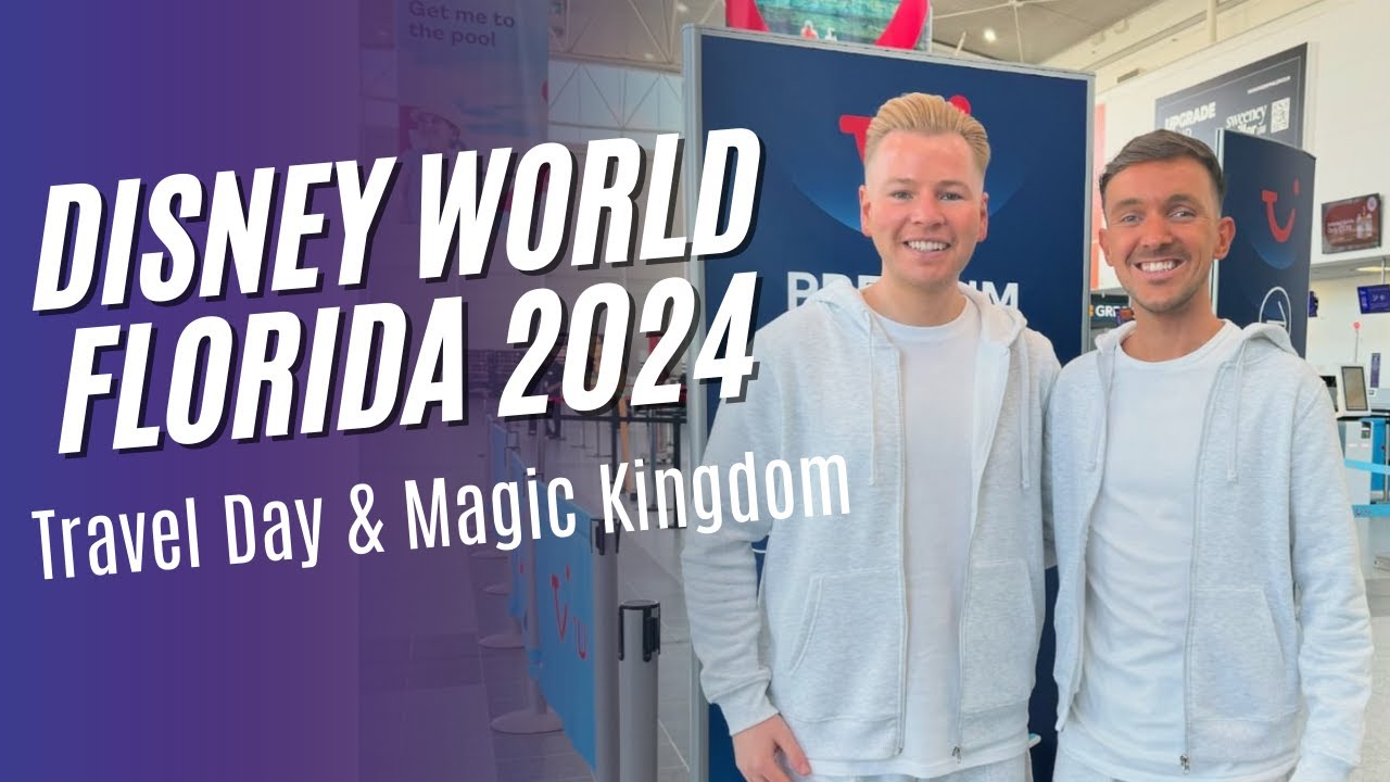 Disney World Florida 2024 Travel Day TUI Premium & Magic Kingdom | Mr & Mr Lane