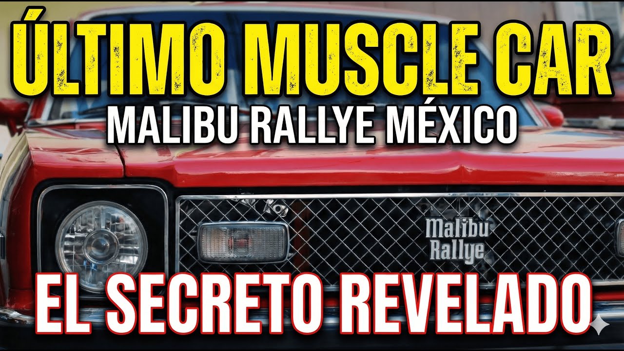 El MUSCLE CAR que EE.UU. NO TUVO: La Leyenda del Malibu Rallye Mexicano 🇲🇽🔥