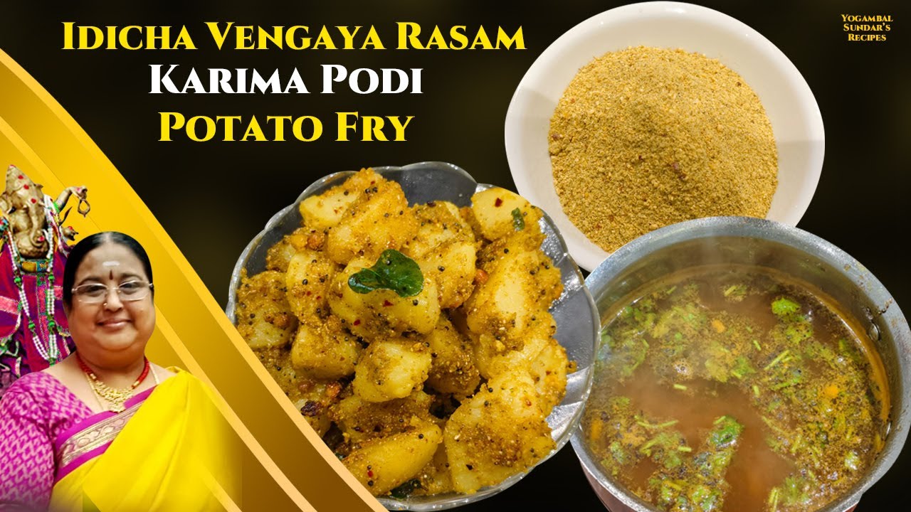 Recipe 807: Idicha Vengaya Rasam, Karima Podi, Potato Fry