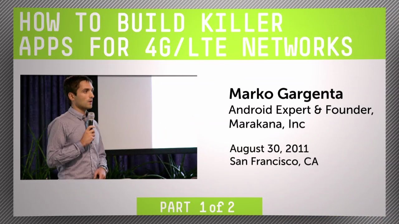 Building Killer Apps for 4G/LTE Networks - Marko Gargenta